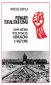 Okładka książki: Powaby totalitaryzmu. Zarys historii intelektualnej komunizmu i faszyzmu