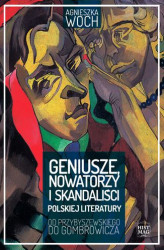 Okładka: Geniusze, nowatorzy i skandaliści polskiej literatury. Od Przybyszewskiego do Gombrowicza