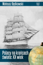 Okładka: Polacy na krańcach świata: XX wiek