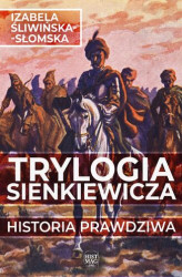 Okładka: Trylogia Sienkiewicza. Historia prawdziwa