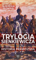 Okładka książki: Trylogia Sienkiewicza. Historia prawdziwa