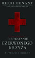 Okładka książki: O powstaniu Czerwonego Krzyża. Wspomnienie z Solferino