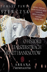 Okładka: O historii i fałszerstwach monet i banknotów