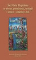 Okładka książki: Św. Maria Magdalena w wierze, pobożności, teologii i sztuce - dawniej i dziś