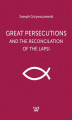 Okładka książki: Great persecutions and the reconciliation of the lapsi