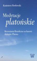 Okładka książki: Medytacje platońskie Rozważania filozoficzne na kanwie dialogów Platona
