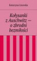Okładka książki: Kołysanki z Auschwitz — o zbrodni bezmiłości