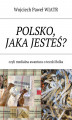 Okładka książki: Polsko, jaka jesteś?