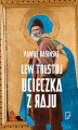 Okładka książki: Lew Tołstoj. Ucieczka z raju