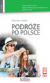 Okładka książki: Podróże po Polsce. Podręcznik do nauki języka polskiego dla obcokrajowców, poziom C1/C2