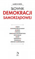 Okładka książki: Słownik demokracji samorządowej