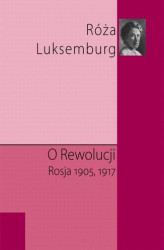 Okładka: O rewolucji. Rosja 1905,1917