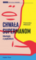 Okładka książki: Chwała supermanom. Ideologia a popkultura