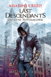 Okładka: Assassin's Creed: Last Descendants. Ostatni potomkowie