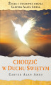 Okładka książki: Chodzić w Duchu Świętym. Życie i duchowa droga Carvera Alan Amesa