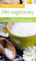 Okładka książki: Olej magnezowy. Bezpieczne terapie środkiem o najwyższej przyswajalności