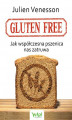 Okładka książki: Gluten free. Jak współczesna pszenica nas zatruwa