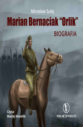 Okładka: Marian Bernaciak "Orlik" - biografia
