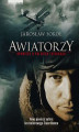 Okładka książki: Awiatorzy - Opowieść o polskich lotnikach