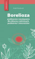 Okładka książki: Borelioza - praktyczne rozwiązania, dla lekarzy rodzinnych, pediatrów i internistów