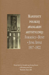 Okładka: Manifesty polskiej awangardy artystycznej: Formiści – Bunt – Jung Idysz 1917–1922
