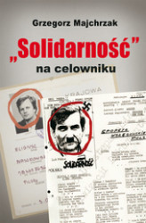Okładka: „Solidarność” na celowniku