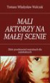 Okładka książki: Mali aktorzy na małej scenie