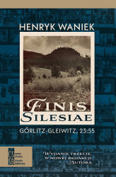 Okładka: Finis Silesiae. Görlitz - Gleiwitz, 23:55