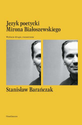 Okładka: Język poetycki Mirona Białoszewskiego. Wydanie drugie, rozszerzone