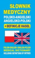 Okładka książki: Słownik medyczny polsko-angielski angielsko-polski + definicje haseł