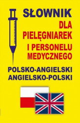 Okładka: Słownik dla pielęgniarek i personelu medycznego polsko-angielski angielsko-polski