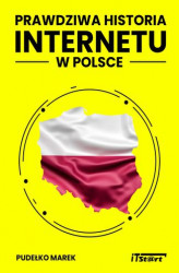 Okładka: Prawdziwa Historia Internetu w Polsce