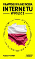 Okładka książki: Prawdziwa Historia Internetu w Polsce