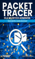 Okładka książki: Packet Tracer dla młodych adminów - wiadomości zaawansowane