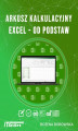 Okładka książki: Arkusz kalkulacyjny Excel od podstaw