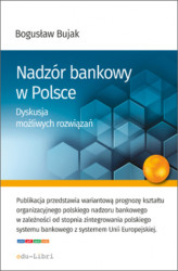 Okładka: Nadzór bankowy w Polsce. Dyskusja możliwych rozwiązań