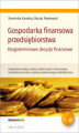 Okładka książki: Gospodarka finansowa przedsiębiorstwa. Długoterminowe decyzje finansowe