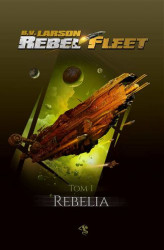 Okładka: Rebel Fleet. Tom 1. Rebelia