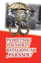 Okładka: Pamiętniki żołnierzy batalionu AK „Parasol”