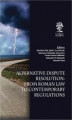 Okładka książki: Alternative Dispute Resolution: From Roman Law to Contemporary Regulations
