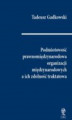 Okładka książki: Podmiotowość prawnomiędzynarodowa organizacji międzynarodowych a ich zdolność traktatowa