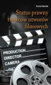 Okładka książki: Status prawny twórców utworów filmowych