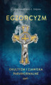 Okładka książki: Egzorcyzm. Okultyzm i zjawiska paranormalne