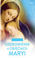 Okładka książki: Uzdrowienie w objęciach Maryi