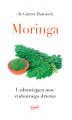 Okładka książki: Moringa. Uzdrawiająca moc cudownego drzewa