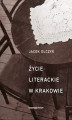 Okładka książki: Życie literackie w Krakowie