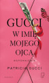 Okładka książki: Gucci W imię mojego ojca