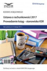 Okładka: Ustawa o rachunkowości 2017. Prowadzenie ksiąg – stanowisko KSR