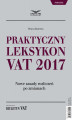 Okładka książki: Praktyczny leksykon VAT 2017