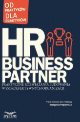 Okładka: HR Business Partner Praktyczne rozwiązania budowania wysokoefektywnych organizacji